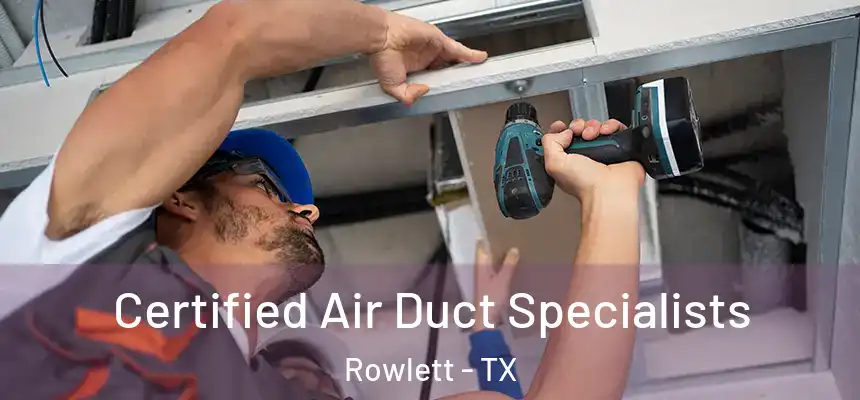 Certified Air Duct Specialists Rowlett - TX